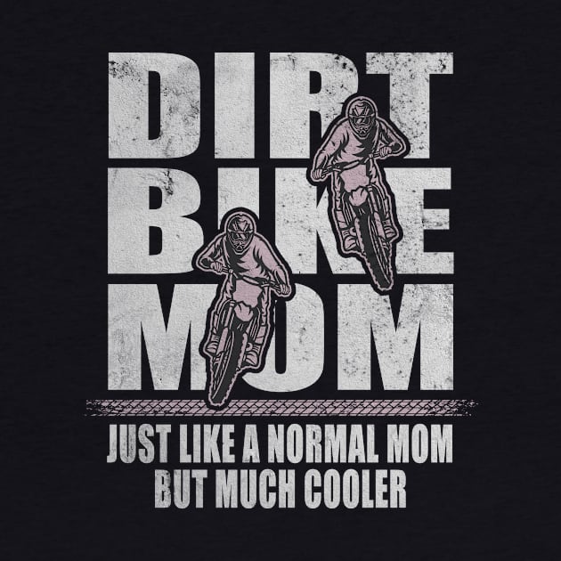 Dirt Bike Mom Motocross Mama Motorcycle Mother by Print-Dinner